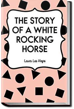 The Story of a White Rocking Horse | Laura Lee Hope The Story of a White Rocking Horse | Laura Lee Hope